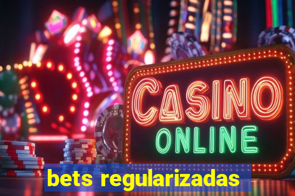 bets regularizadas